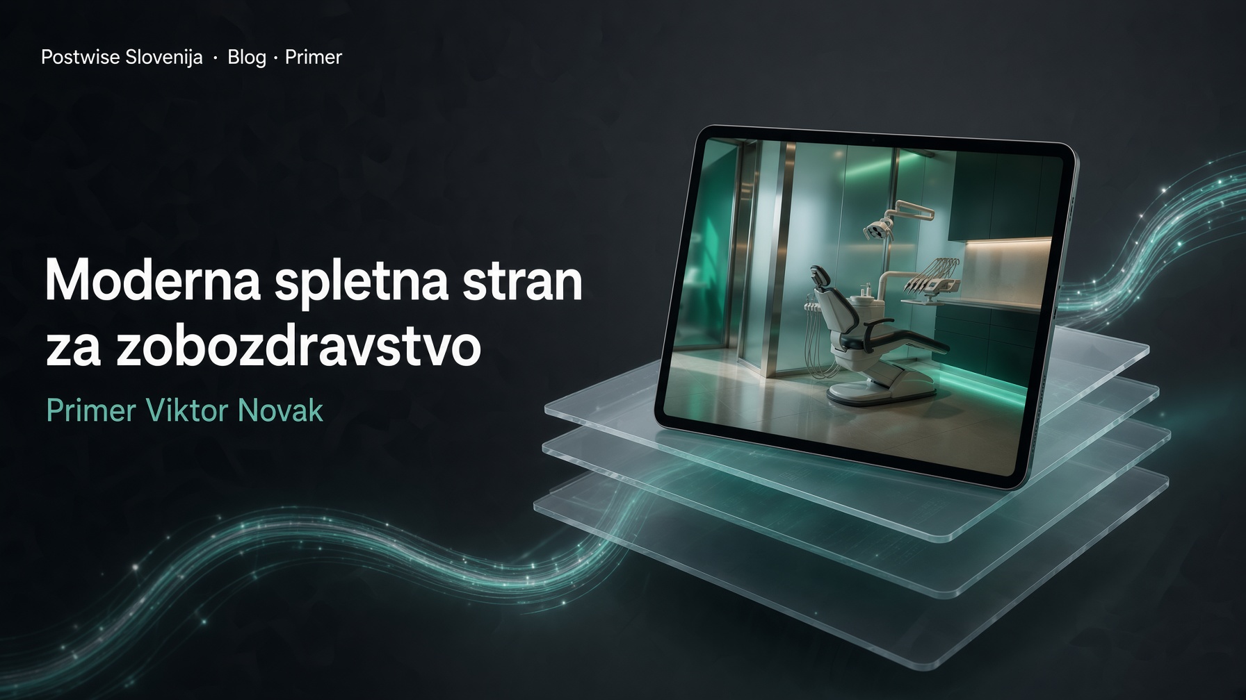 Moderna spletna stran za zobozdravstvo na tablici — primer Viktor Novak, Postwise Slovenija